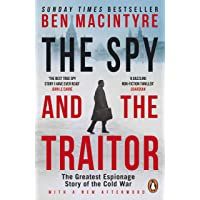 The Spy And The Traitor: The Greatest Espionage Story of the Cold War